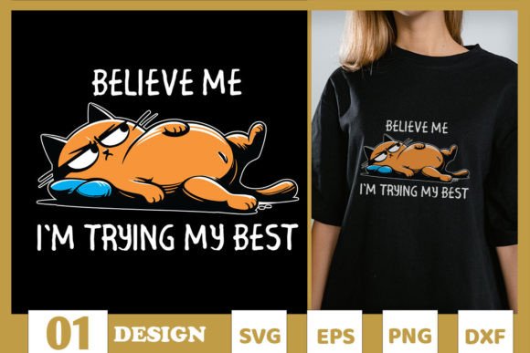 Believe Me I m Trying My Best Cat SVG Review