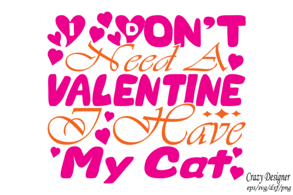 I Don t Need a Valentine I Have My Cat